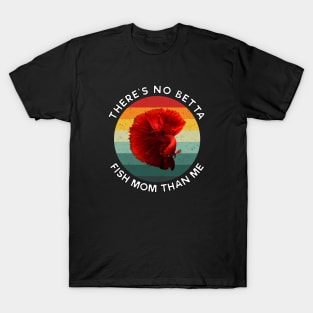 Vintage There's no betta fish mom than me White T-Shirt